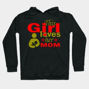 this girl loves her Mom Hoodie